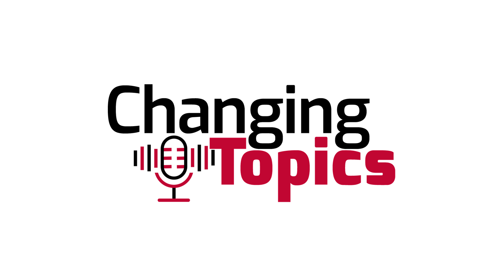 Changing Topics Podcast